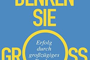Denken Sie groß- David J Schwartz